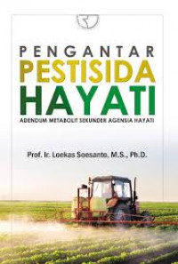 Pengantar Pestisida Hayati : Adendum Metabolit sekunder Agensi Hayati