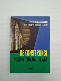 Dekonstruksi hukum pidana Islam / Makhrus Munajat