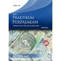 Praktikum Perpajakan 1: Informasi Umum, Kasus, dan Formulir-Formulir