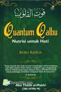 Quantum Qalbu : nutrisi untuk hati buku kedua / Abu Thalib al Makki; penerjemah: Ija Suntana