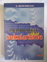 Fragmentasi Ortodoksi Islam : Memnbongkar Akar Sekularisme