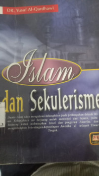 Islam Dan Sekularisme / Yusuf Al Qardhawi