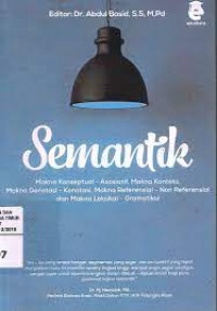 Semantik : makna konseptual-asosiatif, makna konteks, makna denotasi-konotasi, makna referensial-non referensial dan makna leksikal-gramatikal