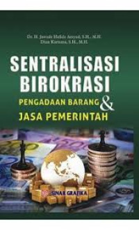 Sentralisasi Birokrasi Pengadaan Barang dan Jasa Pemerintah