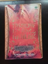 Tasawuf Islam dan akhlaq / Muhammad Fauqi Hajjaj; Penerjemah: Kamran As'at Irsyady dan Fakhri Ghazali; Editor: Achmad Zirzis