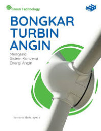 Bongkar turbin angin: mengenal sistem konversi energi angin