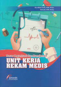 Dasar organisasi dan manajemen unit kerja rekam medis