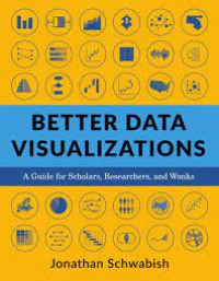 Better data visualizations: a gude for scholars, researchers, and wonks