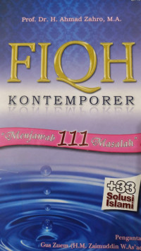 Fiqh Kontemporer : Menjawab 111 Masalah / Ahmad Zahro