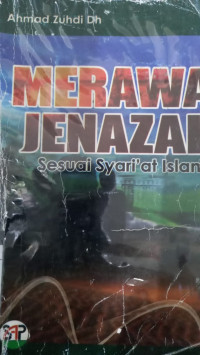 Merawat Jenazah Sesuai Syari'at Islam / Ahmad Zuhdi